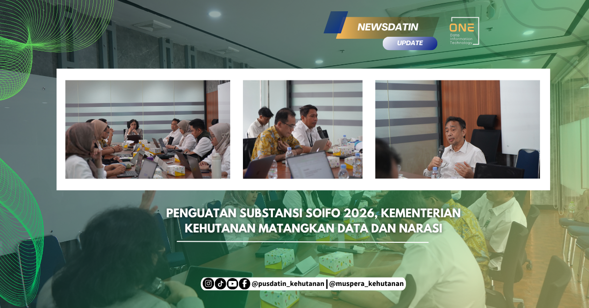 Penguatan Substansi SOIFO 2026, Kementerian Kehutanan Matangkan Data dan Narasi